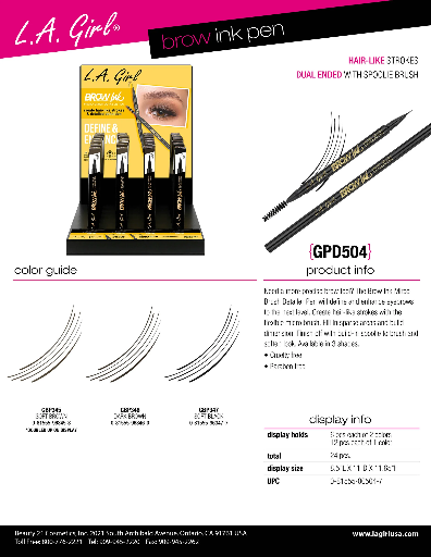 GPD504 - LA GIRL BROW INK DEFINE&ENHANCE (6PCS OF 2 COLORS, 12PCS OF 1 COLOR, 24PCS TOTAL) w/ DISPLAY