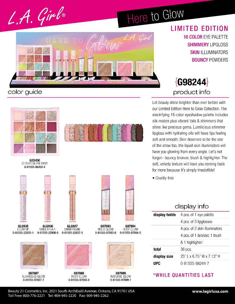 G98244 - LA GIRL HERE TO GLOW (4PCS EYE PALETTE, 4 PCS OF 3 LIPGLOSS, 4 PCS OF SKIN ILLUMINATOR, 4 PCS OF BRONZER, BLUSH, HIGHLIGHTER; TOTAL 36 PCS) w/ DISPLAY